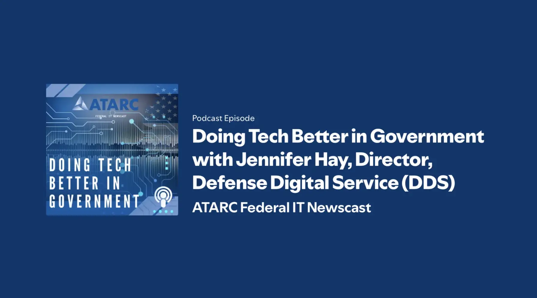 Doing Tech Better in Government with Jennifer Hay, Director, Defense Digital Service (DDS) podcast artwork